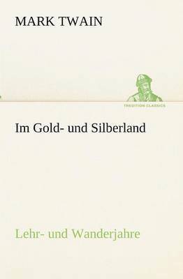 Im Gold- und Silberland 1