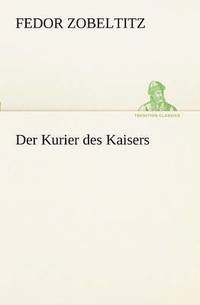 bokomslag Der Kurier Des Kaisers