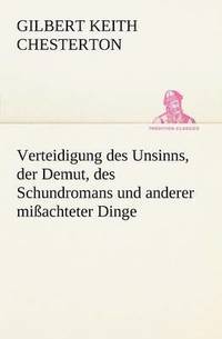 bokomslag Verteidigung Des Unsinns, Der Demut, Des Schundromans Und Anderer Missachteter Dinge