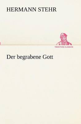 Der begrabene Gott 1