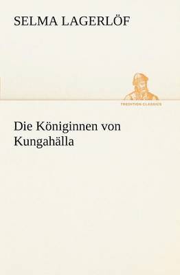 bokomslag Die Koniginnen Von Kungahalla