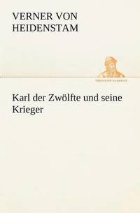 bokomslag Karl Der Zwolfte Und Seine Krieger