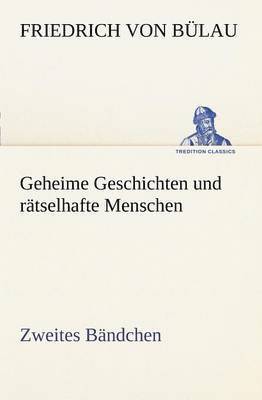 bokomslag Geheime Geschichten Und Ratselhafte Menschen - Zweites Bandchen