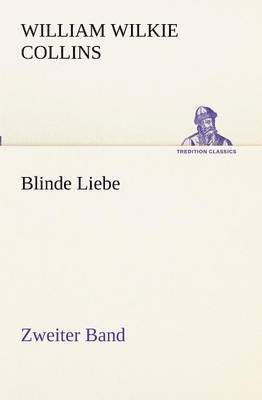 Blinde Liebe. Zweiter Band 1