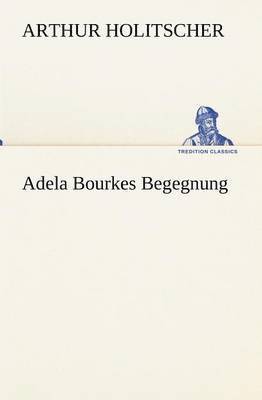 Adela Bourkes Begegnung 1