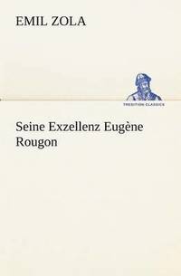 bokomslag Seine Exzellenz Eugene Rougon