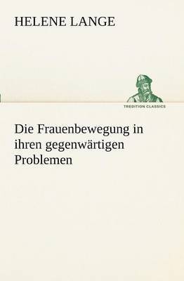 bokomslag Die Frauenbewegung in Ihren Gegenwartigen Problemen