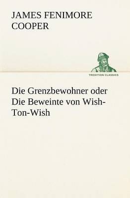 bokomslag Grenzbewohner Oder Die Beweinte Von Wish-Ton-Wish