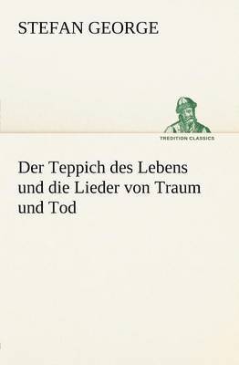 bokomslag Der Teppich Des Lebens Und Die Lieder Von Traum Und Tod