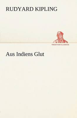 Aus Indiens Glut 1