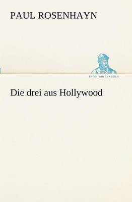 bokomslag Die Drei Aus Hollywood