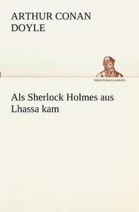 bokomslag ALS Sherlock Holmes Aus Lhassa Kam