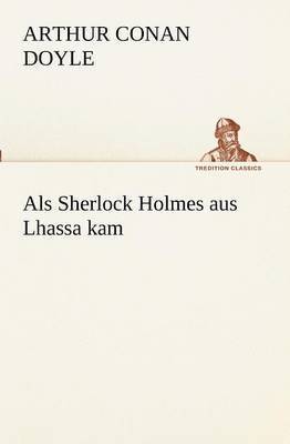 bokomslag ALS Sherlock Holmes Aus Lhassa Kam