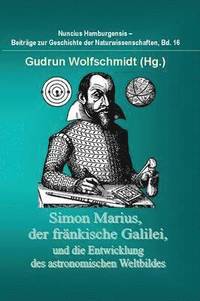 bokomslag Simon Marius, Der Frankische Galilei, Und Die Entwicklung Des Astronomischen Weltbildes