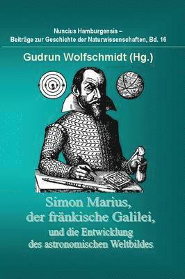 bokomslag Simon Marius, Der Frankische Galilei, Und Die Entwicklung Des Astronomischen Weltbildes