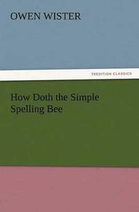 bokomslag How Doth the Simple Spelling Bee