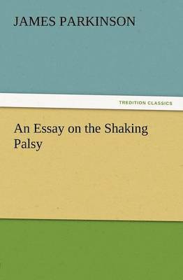 bokomslag An Essay on the Shaking Palsy