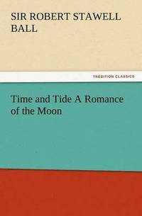 bokomslag Time and Tide a Romance of the Moon