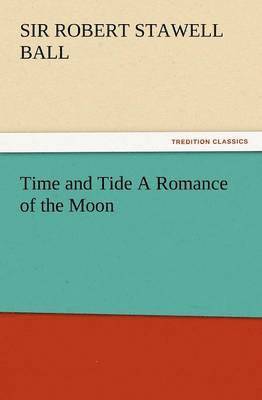 bokomslag Time and Tide a Romance of the Moon