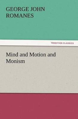 Mind and Motion and Monism 1