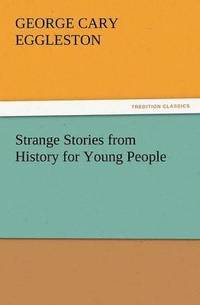 bokomslag Strange Stories from History for Young People