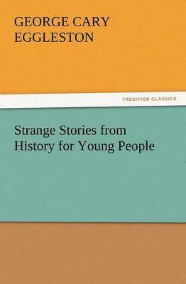 Strange Stories from History for Young People 1