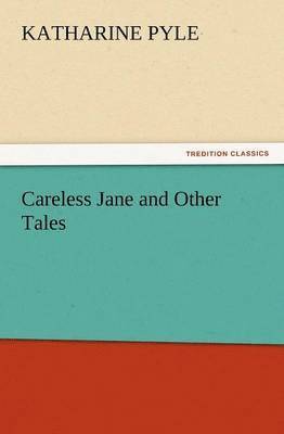 Careless Jane and Other Tales