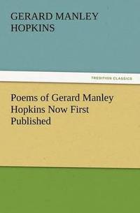 bokomslag Poems of Gerard Manley Hopkins Now First Published