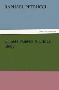 bokomslag Chinese Painters a Critical Study