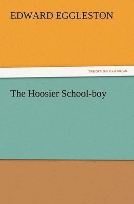 Edward Eggleston - Hoosier School-Boy, Häftad