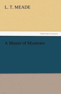 L T Meade - Master of Mysteries, Häftad