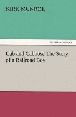 bokomslag Cab and Caboose the Story of a Railroad Boy