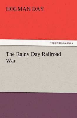 bokomslag The Rainy Day Railroad War