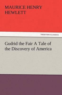 Gudrid the Fair a Tale of the Discovery of America 1