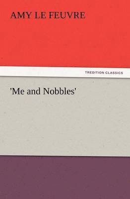 Amy Le Feuvre - 'Me and Nobbles', Häftad