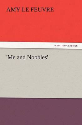 'Me and Nobbles' 1