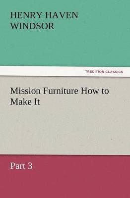 Mission Furniture How to Make It, Part 3 1