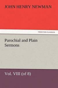 bokomslag Parochial and Plain Sermons, Vol. VIII (of 8)