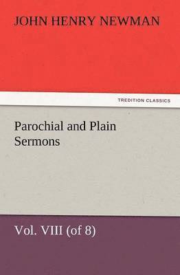 bokomslag Parochial and Plain Sermons, Vol. VIII (of 8)