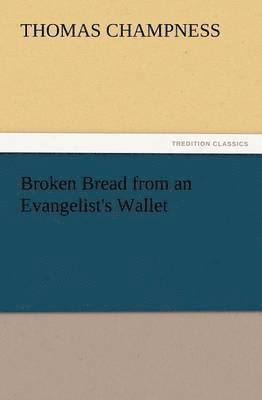 Broken Bread from an Evangelist's Wallet