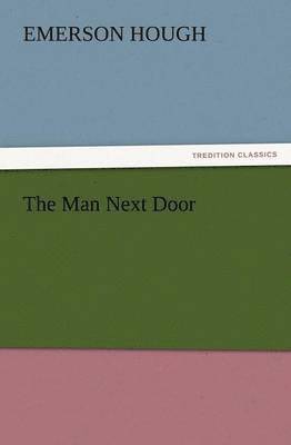 Emerson Hough - Man Next Door, Häftad