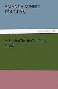 bokomslag Little Girl in Old New York