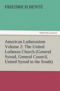 bokomslag American Lutheranism Volume 2