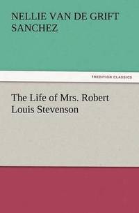 bokomslag The Life of Mrs. Robert Louis Stevenson