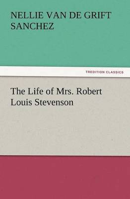 bokomslag The Life of Mrs. Robert Louis Stevenson