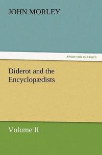 bokomslag Diderot and the Encyclopædists Volume II.