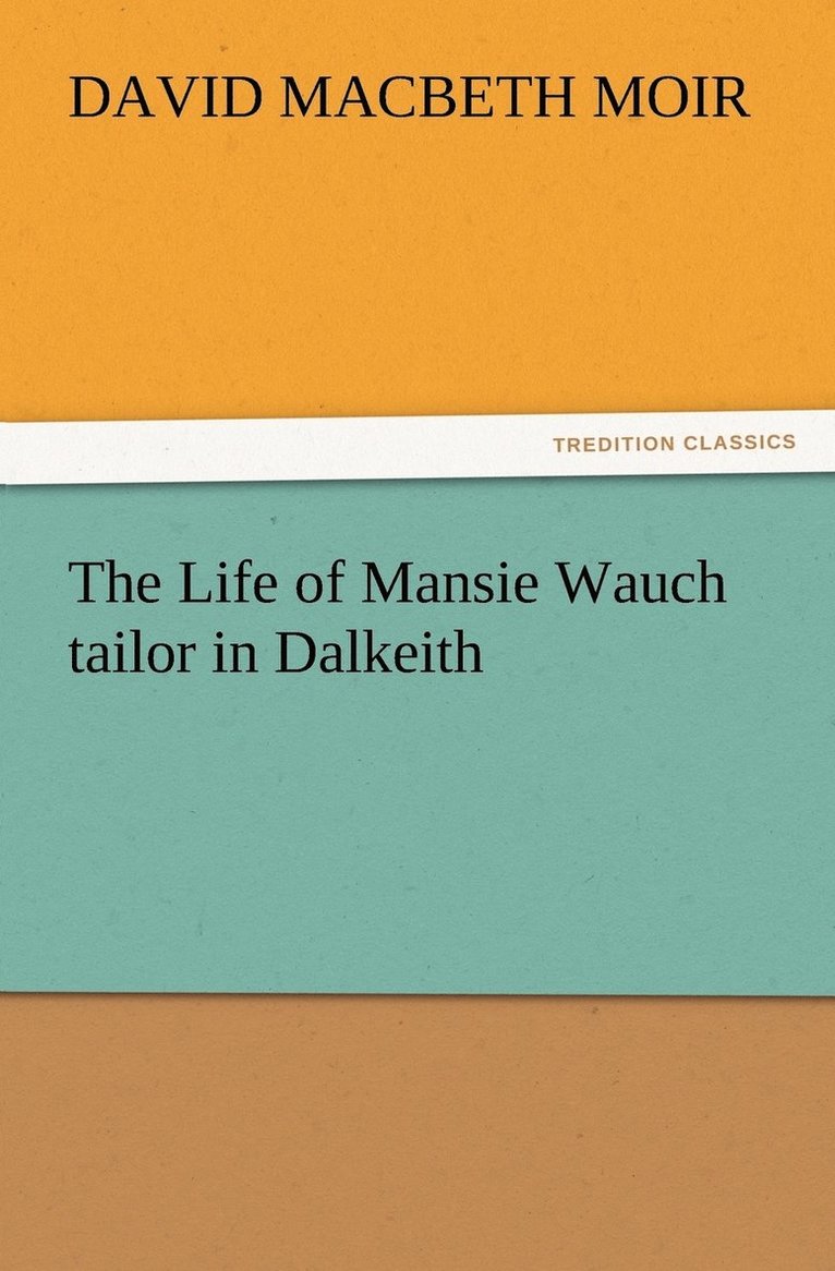 Life of Mansie Wauch tailor in Dalkeith