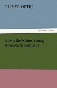 bokomslag Down the Rhine Young America in Germany