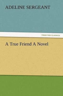 bokomslag True Friend a Novel