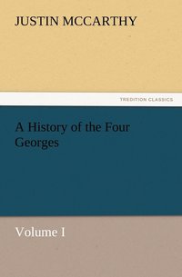 bokomslag A History of the Four Georges, Volume I